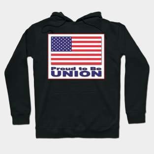 Proud To Be Union Hoodie